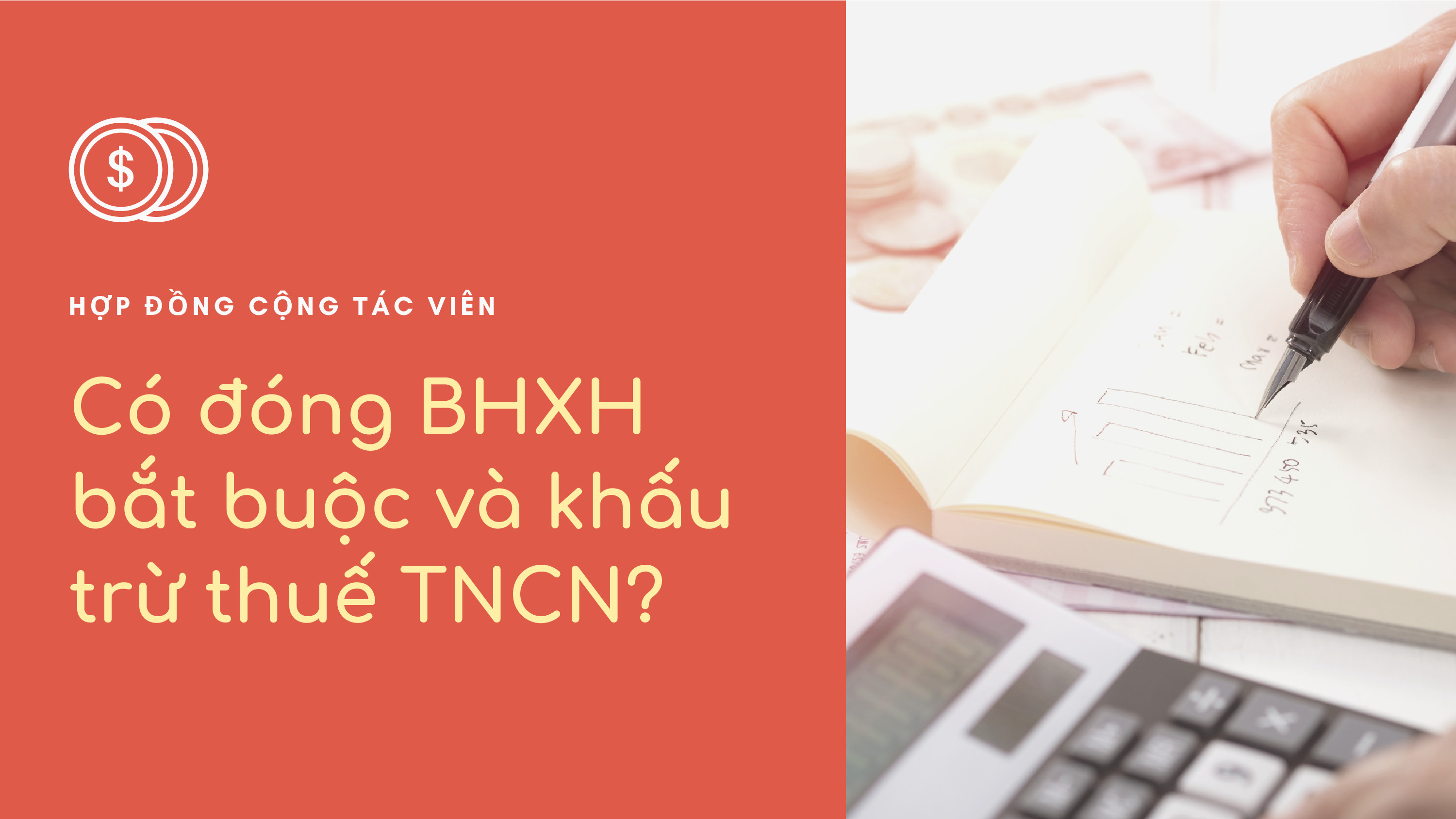 Hợp đồng cộng tác viên có khấu trừ thuế TNCN và đóng BHXH bắt buộc?